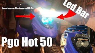 Sætter LED bar på Hot 50 | Hvordan man montere en LED bar | Dansk Knallert