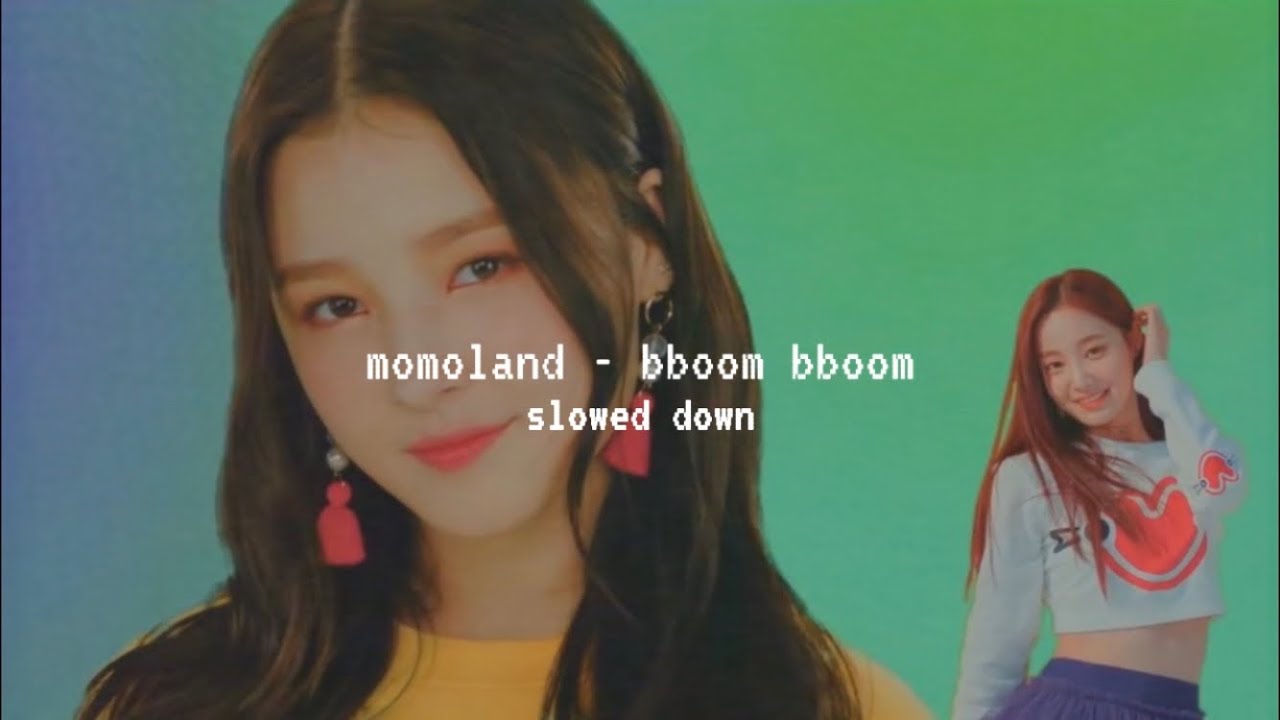 momoland - bboom bboom (slowed down)༄