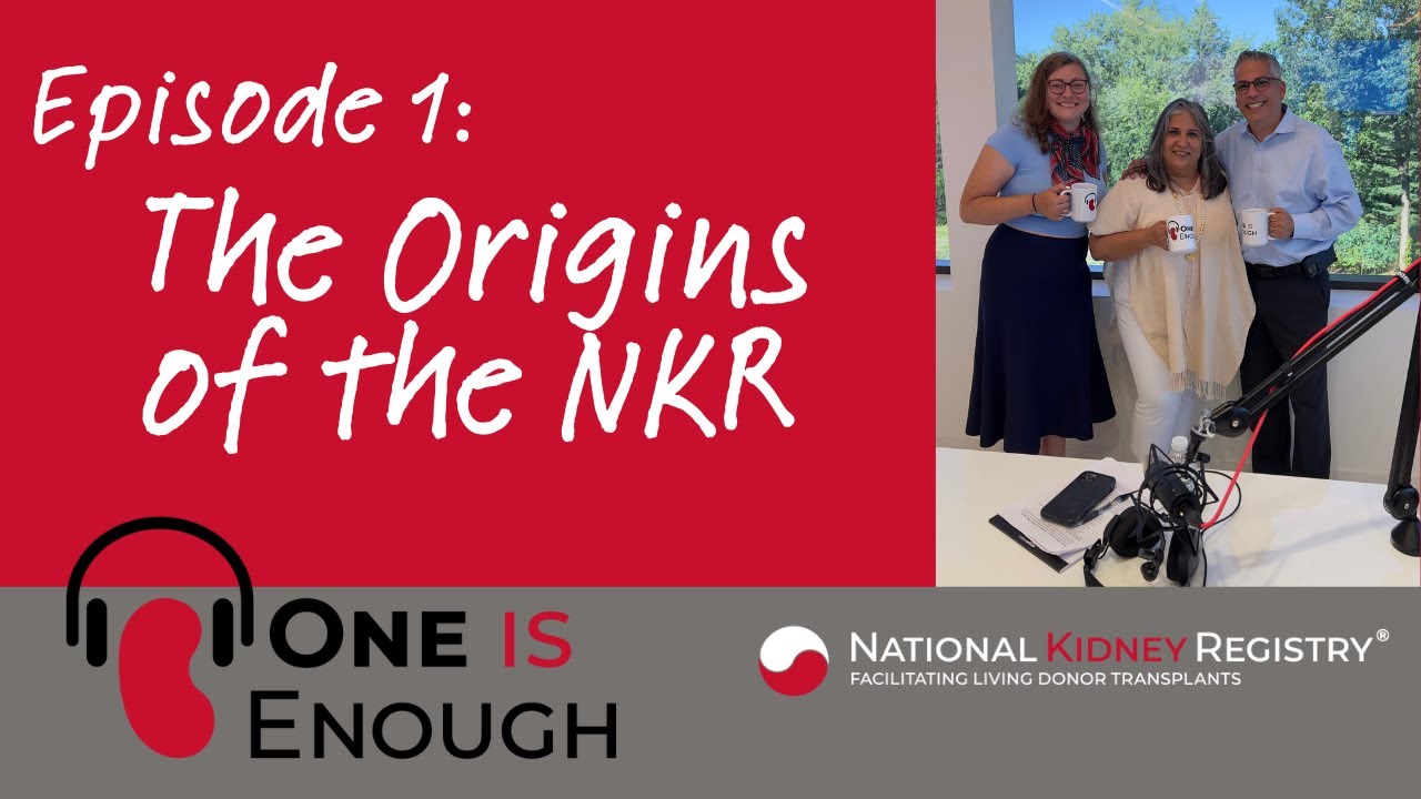 Season One | Episode One:  The Origins of the National Kidney Registry