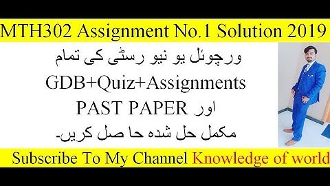 MTH 302 Assignment No.1 Solution 2019