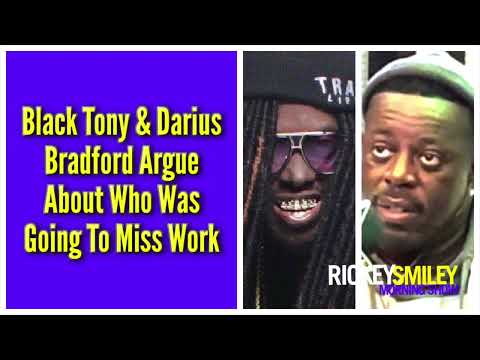 Black Tony & Darius Bradford Argue About Who Was Going To Miss Work