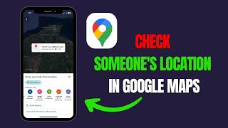 How To Check Someone's Location In Google Maps (Simple guide)