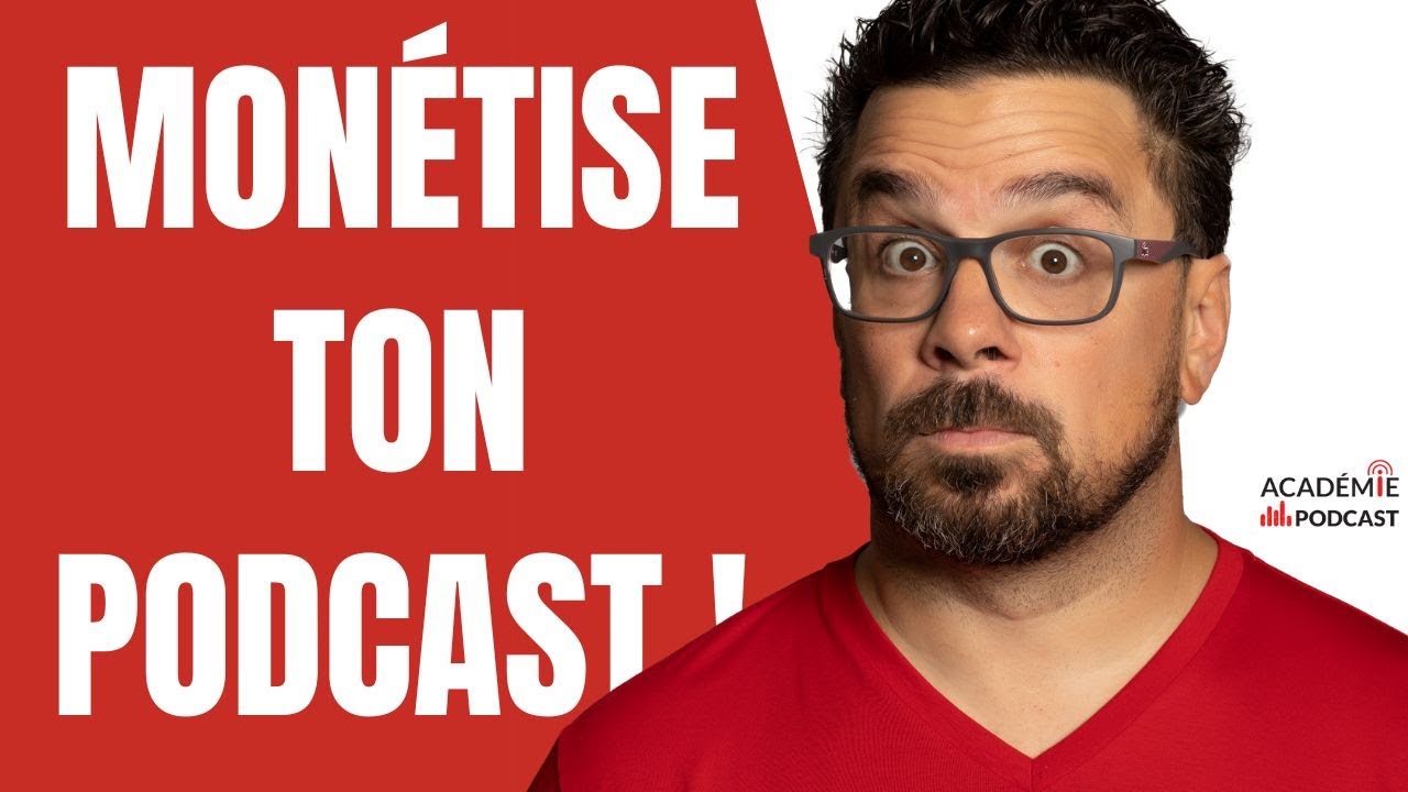 Comment MONÉTISER son PODCAST