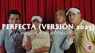 Perfecta Versión 2023 - Miranda!, Maria Becerra, FMK  (LETRA)