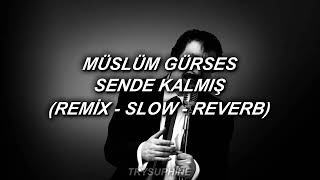 Müslüm Gürses - Sende Kalmış (Remix - Slow - Reverb) Resimi