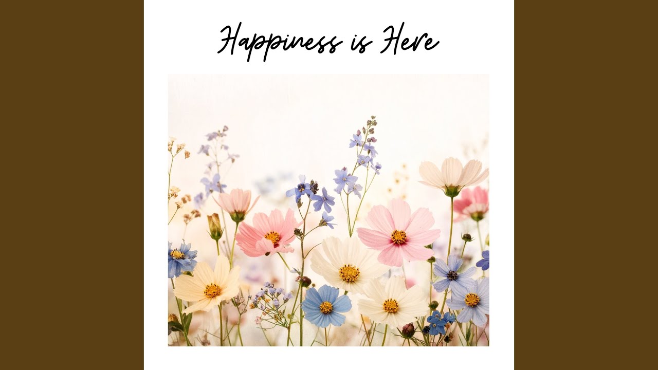 Happiness is Here - YouTube