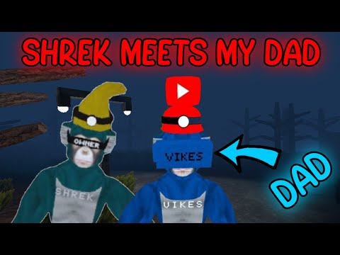 Shrek Meets My Dad...