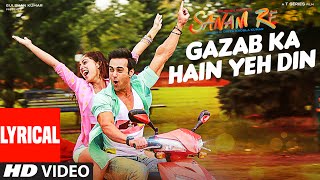 Video thumbnail of "GAZAB KA HAIN YEH DIN  Song (LYRICAL) | SANAM RE | Pulkit Samrat,Yami Gautam | Divya Khosla Kumar"