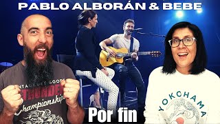 Pablo Alborán & Bebe - Por fin (REACTION) with my wife