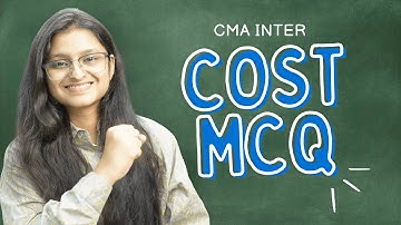 CMA Inter Cost Accounting MCQ Session - One Shot