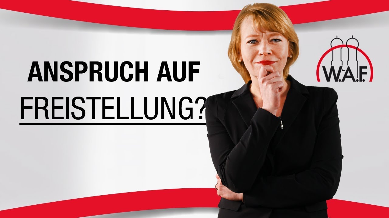 Freistellung Auch Wenn Arbeitsleistung Unzumutbar W A F