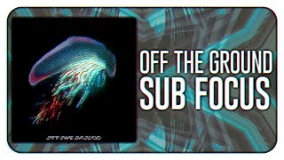 Sub Focus - Off The Ground