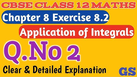 Chapter 8 - Exercise 8.2 (Q.No 2) - Application of Integrals | CBSE Class 12th Maths in Tamil - GS