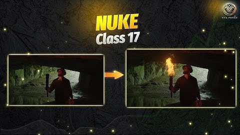 How to Composite Fire in Nuke | Advanced Compositing tutorial | BY VFX FORGE