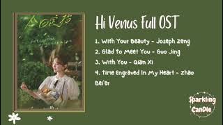 Hi Venus Full OST//Chinese drama// Full Ost//Playlist