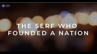 The Serf Who Founded a Nation