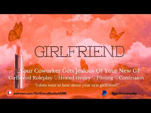 Your Coworker Gets Jealous Of Your New GF [Girlfriend Roleplay][Heated Rivalry][Confession] ASMR
