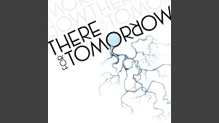 Video thumbnail of "There For Tomorrow - Remember When (Used To Be Used To It)"