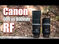 Canon RF 600mm vs RF 800mm | so viel Brennweite, bei so wenig Gewicht! | Canon EOS R & R5 [4K]