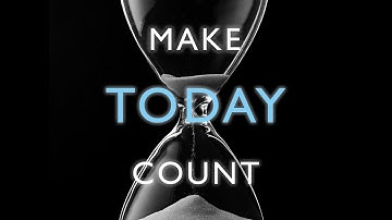 Make Today Count | Motivation Video
