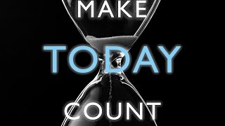 Make Today Count | Motivation Video