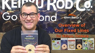 Overview of Our Lines & Rigs for Keiryu, Tenkara And Fixed Line Fly Fishing