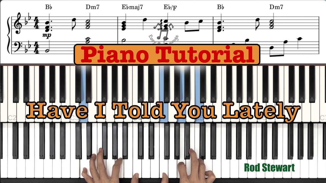 Have I Told You Lately || Rod Stewart || Piano Tutorial