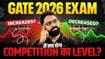 GATE 2026 Competition Level | Will It Increase or Decrease? Full Analysis!