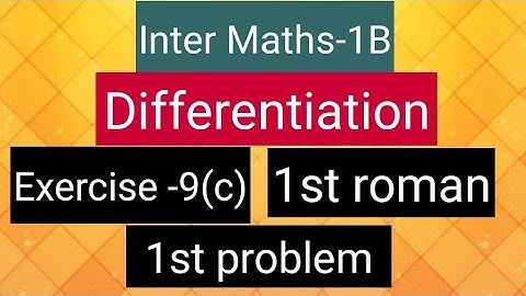 Inter Maths-1B - Differentiation - Exercise-9(c) - 1st roman - 1st Problem