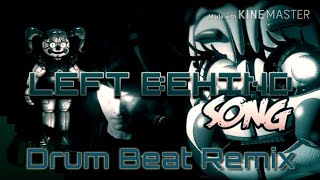 Fnaf Left Behind Drum Beat Remix