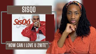 Sisqó - How Can I Love You 2nite | REACTION 🔥🔥🔥