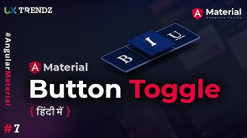 Buttons Toggle in Angular Material in Hindi |  #ngMaterial  |  Uxtrendz (2021) [#7]