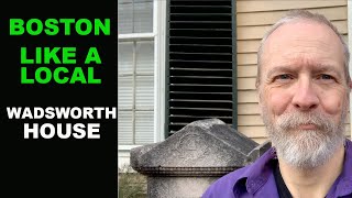 Boston Like A Local: Wadsworth House