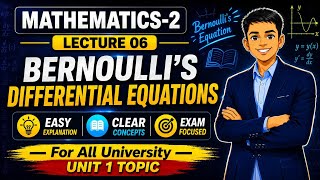🔥 Mathematics-2 | Lecture 06Bernoulli’s Differential Equations made simple! 📘