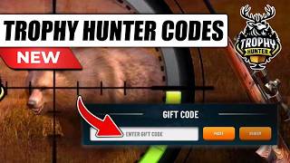 TROPHY HUNTER CODE - TROPHY HUNTER GIFT CODES - TROPHY HUNTER GAME