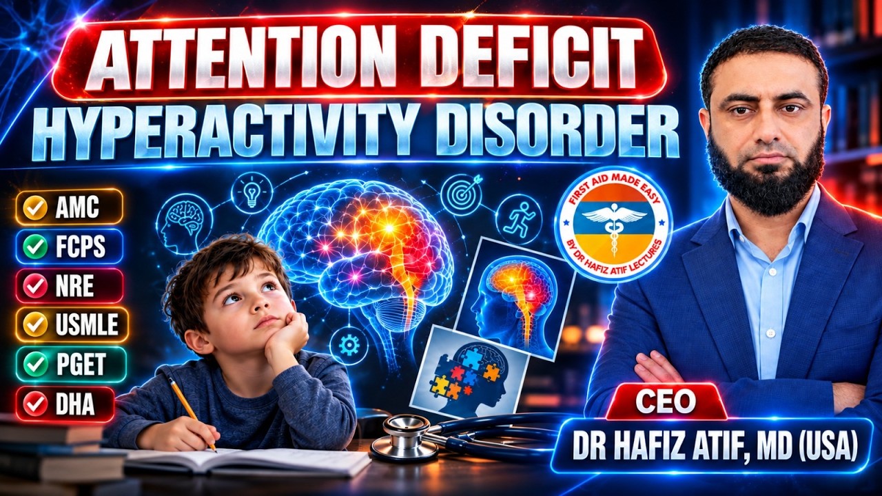 ATTENTION DEFICIT HYPERACTIVITY DISORDER (ADHD) | Rapid Revision | High-Yield Topic | Dr Hafiz Atif
