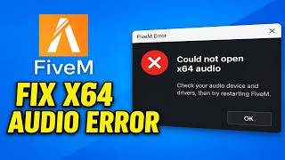 How To Fix FiveM Could Not Open x64 Audio