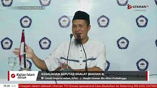 LIVE - KESALAHAN SEPUTAR SHALAT (Bagian 6) - Ustadz Mujahid Aslam, S.Pd.I