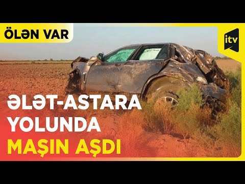 Ələt-Astara yolunda ağır qəza - Sürücü xəsarət aldı, sərnişin öldü