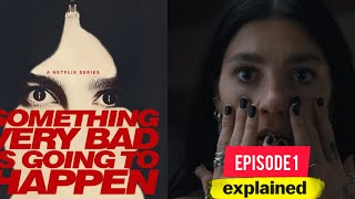 Something Very Bad Is Going To Happen Season 1 Episode 1 Ending Explained