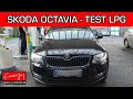 TEST LPG - SKODA OCTAVIA TSI 1.2 TSI 105KM 2014R w Energy Gaz Polska!