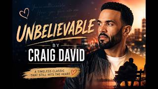 Download Lagu Unbelievable | Craig David