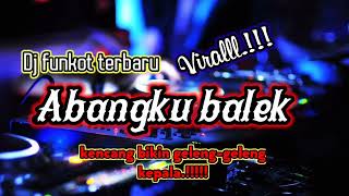 Download Lagu DJ ABANGKU BALEK REMIX FUNKOT TERBARU 2023. BIKIN GELENG-GELENG.!!!! MP3