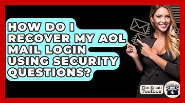 How Do I Recover My AOL Mail Login Using Security Questions? - TheEmailToolbox.com