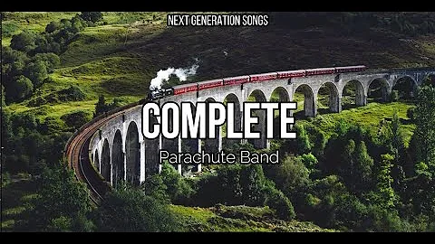 Complete - Parachute Band (Lyric Video)
