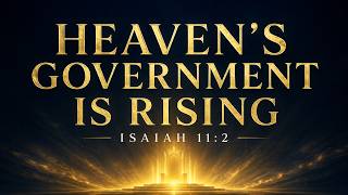Heaven’s Government is Rising | Isaiah 11:2 | We Bow Before You