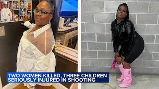 Police investigate, family mourns after 2 women killed, 3 children injured in targeted shooting