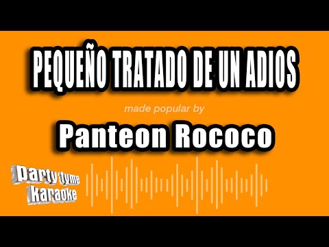 Panteon Rococo - Pequeño Tratado De Un Adios (Versión Karaoke)