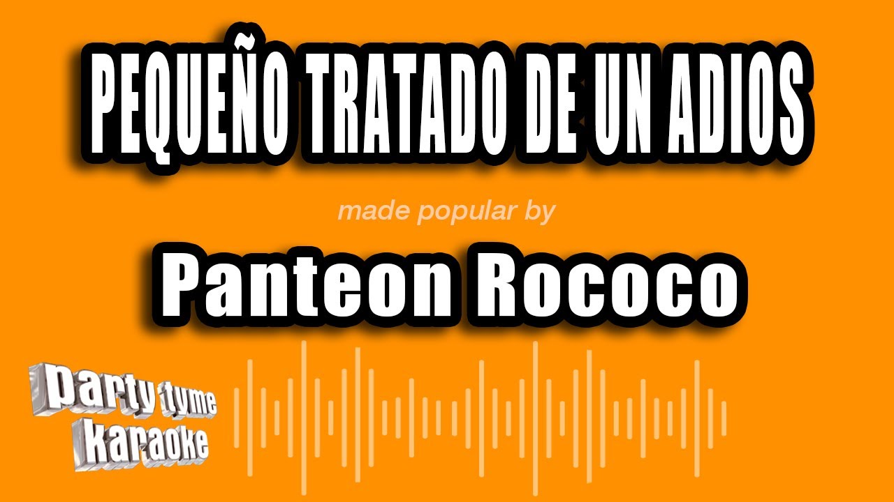 Panteon Rococo - Pequeño Tratado De Un Adios (Versión Karaoke) - YouTube