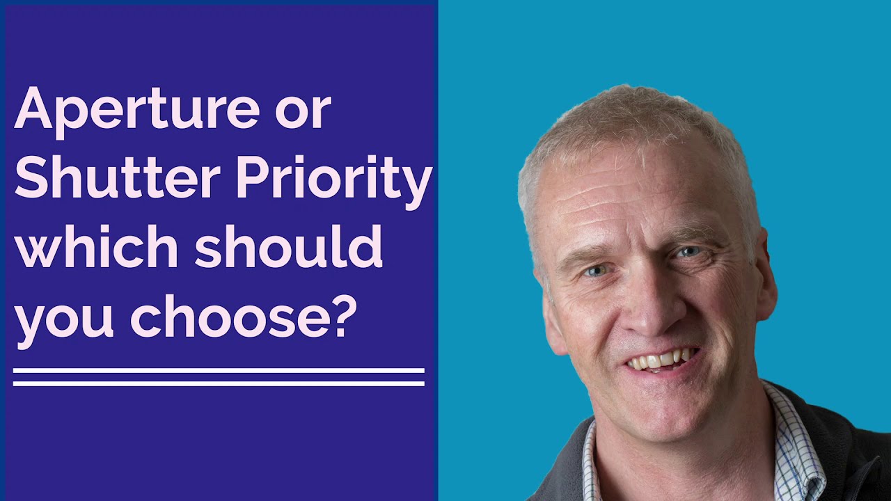 Which should you choose, Aperture or Shutter Priority?